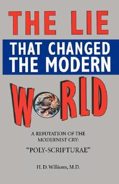 Coperta cărții 'The LIe That Changed The Modern World - Ph. D. Williams'
