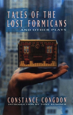 Tales of the Lost Formicans and Other Plays - Constance Congdon