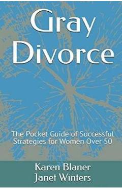 Poza produsului Gray Divorce: The Pocket Guide of successful Strategies for Women Over 50 - Janet Winters