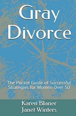 Gray Divorce: The Pocket Guide of successful Strategies for Women Over 50 - Janet Winters