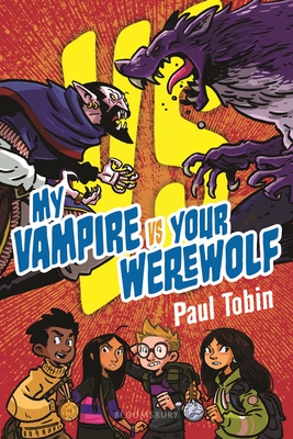 My Vampire vs. Your Werewolf - Paul Tobin