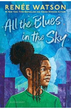 Poza produsului All the Blues in the Sky - Renée Watson