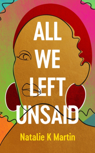 All We Left Unsaid - Natalie K. Martin