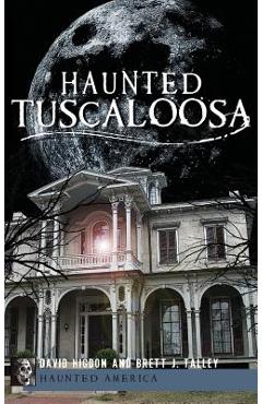 Coperta cărții 'Haunted Tuscaloosa - David Higdon'