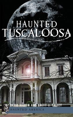 Haunted Tuscaloosa - David Higdon