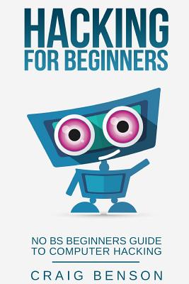 Hacking for Beginners - Craig Benson