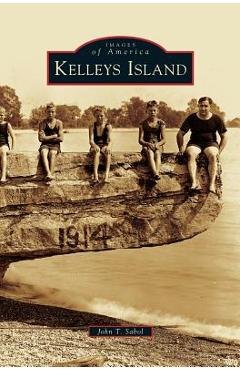 Coperta cărții 'Kelleys Island - John T. Sabol'