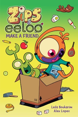 Zips and Eeloo Make a Friend: Volume 2 - Leila Boukarim