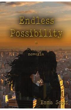 Coperta cărții 'Endless Possibility: A Rush Novella - Emma Scott'