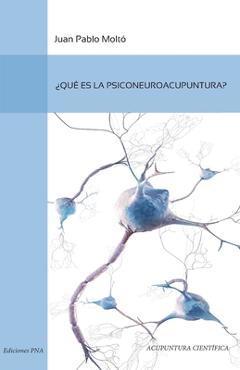 Que es la Psiconeuroacupuntura - Juan Pablo Molto