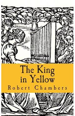 Coperta cărții 'The King in Yellow - Robert Chambers'