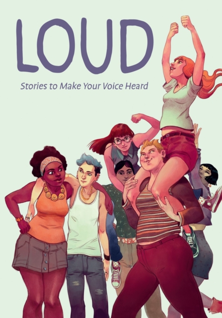 Loud: Stories to Make Your Voice Heard - Anna Cercignano