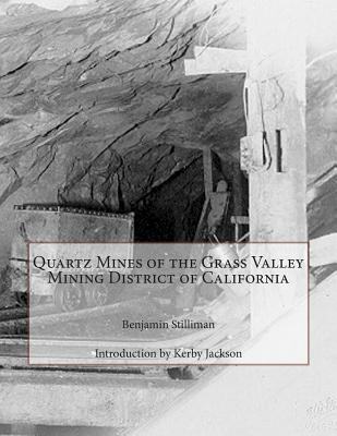 Quartz Mines of the Grass Valley Mining District of California - Kerby Jackson