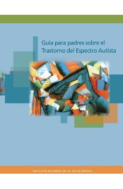 Coperta cărții 'Guia para padres sobre el Trastorno del Espectro Autista - Instituto Nacional De La Salud Mental'