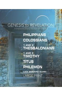 Coperta cărții 'Genesis to Revelation: Philippians, Colossians, 1-2 Thessalonians, 1-2 Timothy, Titus, Philemon Participant Book: A'