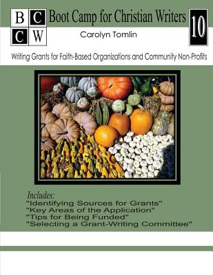 Writing Grants for Faith-Based Organizations and Community Non-Profits - Carolyn Tomlin