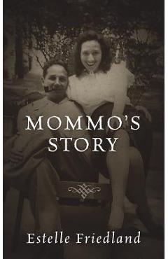 Coperta cărții 'Mommo's Story - Estelle Friedland'
