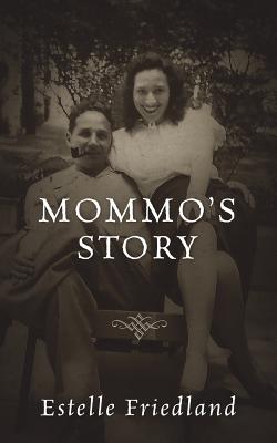 Coperta cărții 'Mommo's Story - Estelle Friedland'