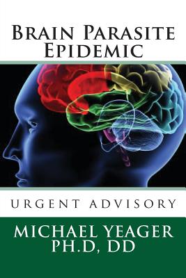 Brain Parasite Epidemic - Michael H. Yeager