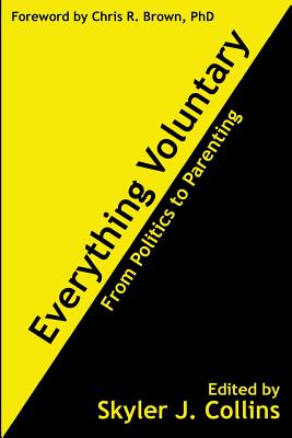 Everything Voluntary: From Politics to Parenting - Henry Hazlitt