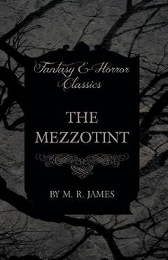 Coperta cărții 'The Mezzotint (Fantasy and Horror Classics) - M. R. James'