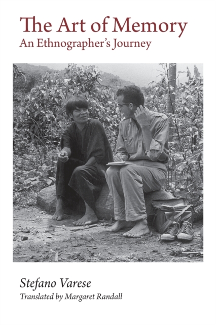 The Art of Memory: An Ethnographer's Journey - Stefano Varese