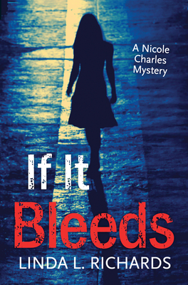 If It Bleeds - Linda L. Richards