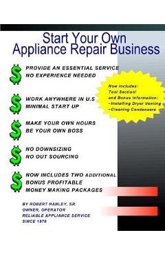 Coperta cărții 'Start Your Own Appliance Repair Business: The Most Essential Appliance Repair Business Information You will Need -'