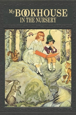 My Book House: In the Nursery - Olive Beaupré Miller
