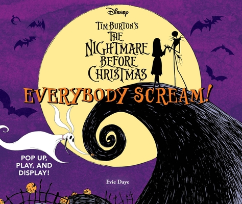 Everybody Scream!: Disney Tim Burton's the Nightmare Before Christmas: Pop Up, Play, and Display! - Evie Daye