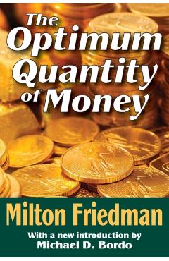 Poza produsului The Optimum Quantity of Money - Milton Friedman