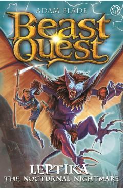 Poza produsului Beast Quest: Leptika the Nocturnal Nightmare: Series 30 Book 3 - Adam Blade