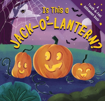 Is This a Jack-O'-Lantern?: A Touch and Feel Halloween Book - Amanda Sobotka