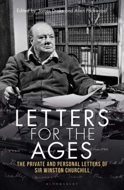 Letters for the Ages Winston Churchill: The Private and Personal Letters - Sir Winston S. Churchill