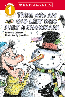 There Was an Old Lady Who Built a Snowman! (Scholastic Reader, Level 1) - Lucille Colandro