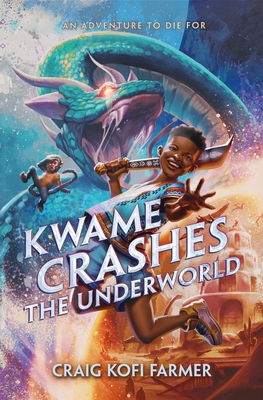 Kwame Crashes the Underworld - Craig Kofi Farmer