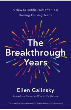 Coperta cărții 'The Breakthrough Years: A New Scientific Framework for Raising Thriving Teens - Ellen Galinsky'