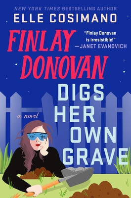 Finlay Donovan Digs Her Own Grave - Elle Cosimano