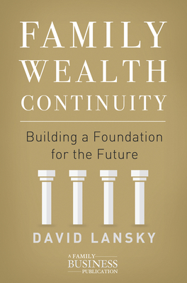 Family Wealth Continuity: Building a Foundation for the Future - David Lansky