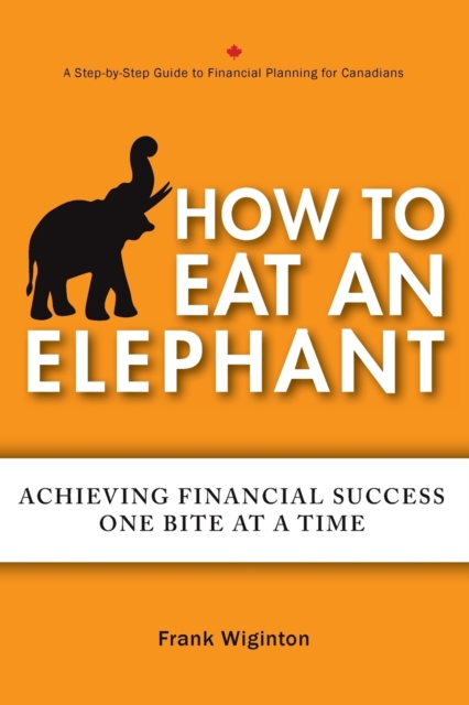 How to Eat an Elephant - Frank Wiginton