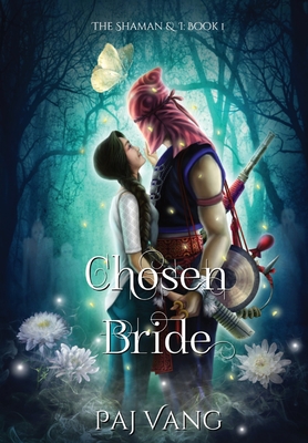 Chosen Bride: A YA Paranormal Romance with Fated Lovers - Illustrated - Paj Vang