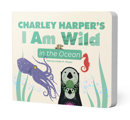 Charley Harper's I Am Wild in the Ocean Board Book - 