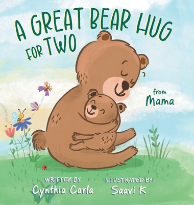 A Great Bear Hug for Two: From Mama - Cynthia Carla