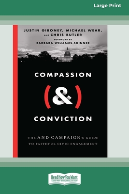 Compassion (&) Conviction: The AND Campaign's Guide to Faithful Civic Engagement [Large Print 16 Pt Edition] - Justin Giboney