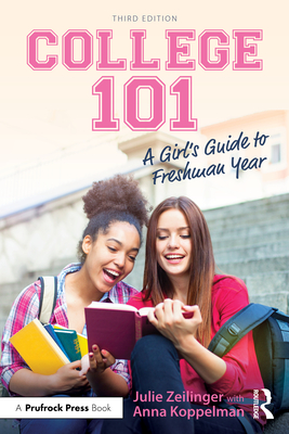 College 101: A Girl's Guide to Freshman Year - Julie Zeilinger