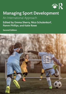 Managing Sport Development: An International Approach - Emma Sherry