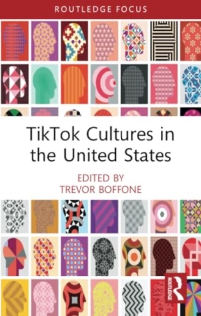 TikTok Cultures in the United States - Trevor Boffone