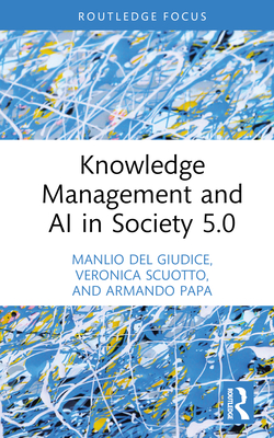 Knowledge Management and AI in Society 5.0 - Manlio Del Giudice