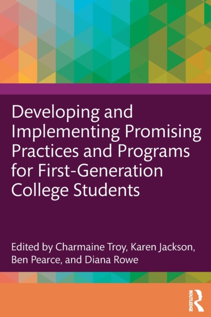 Developing and Implementing Promising Practices and Programs for First-Generation College Students - Charmaine Troy