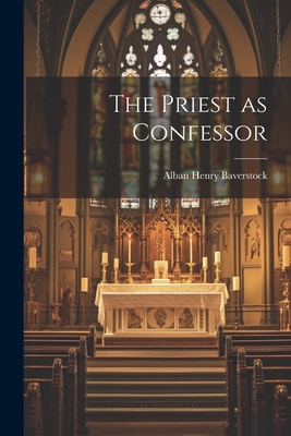 The Priest as Confessor - Alban Henry Baverstock